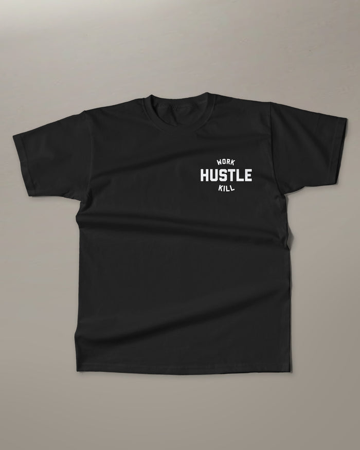 WORK HUSTLE KILL TEE